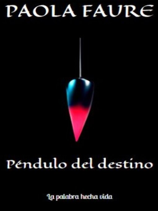 Title details for Péndulo del destino by Paola Faure - Available